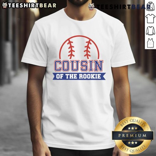 Nice Cousin of Rookie Baseball T-Shirt featuring a fun graphic design for baseball fans and proud cousins.