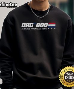 Nice Dad Bod Average American Hero Sweatshirt in navy blue, showcasing a relaxed fit and stylish design for proud dads.