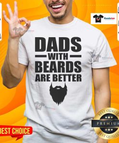 Nice Dads With Beards Are Better T-Shirt featuring a bold graphic design, perfect for stylish fathers who embrace their beards.