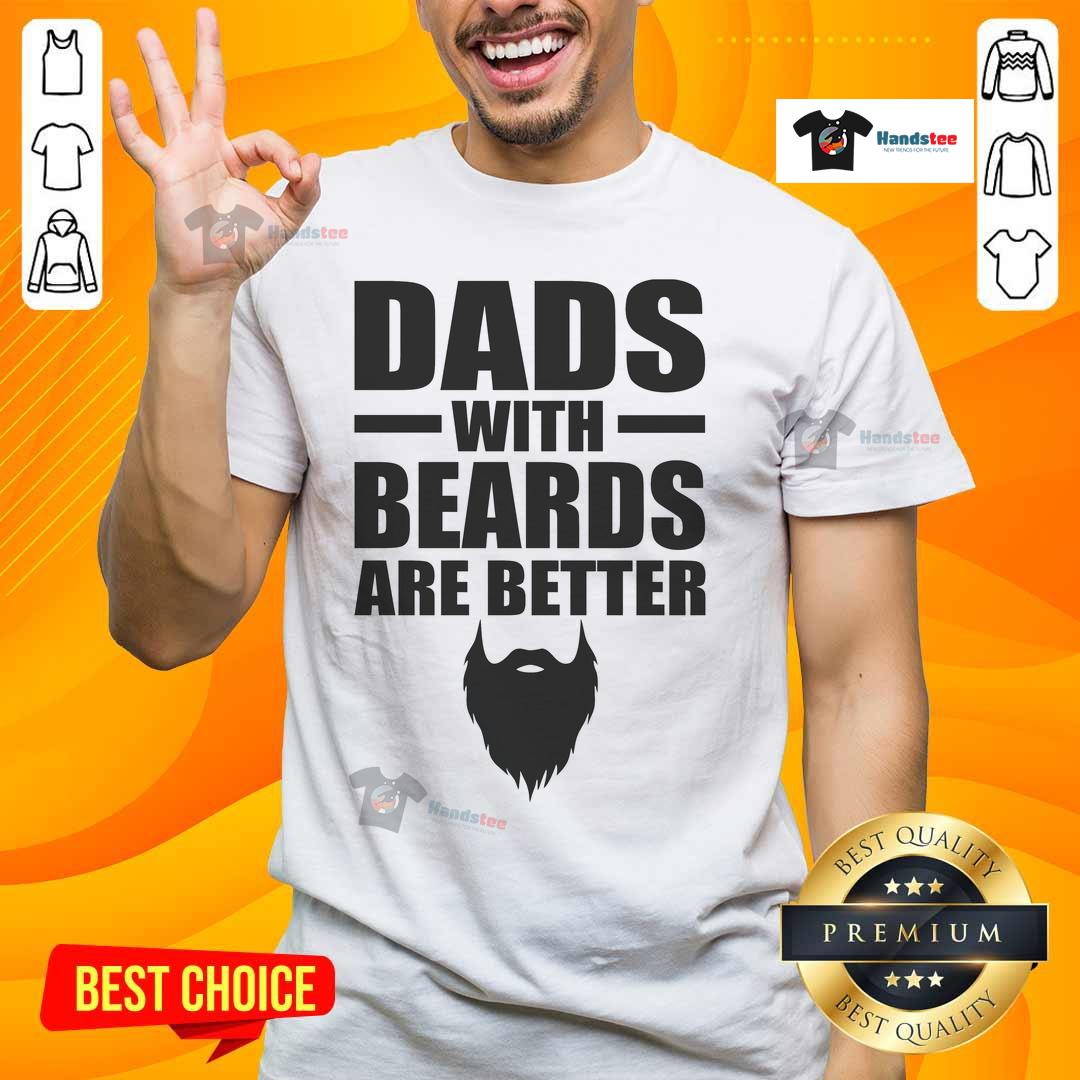 Nice Dads With Beards Are Better T Shirt Nice Dads With Beards Are Better T-Shirt featuring a bold graphic design, perfect for stylish fathers who embrace their beards.