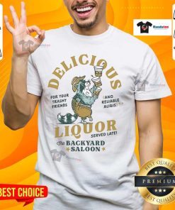Nice Delicious Liquor Raccoon T-Shirt featuring a fun backyard saloon design, perfect for casual wear and animal lovers.