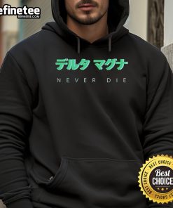 Alt Text: Nice Delta Magna Never Die Hoodie in black, featuring a stylish design and comfortable fit for everyday wear.