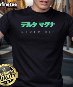 Alt Text: Stylish 'Nice Delta Magna Never Die' T-Shirt featuring bold graphic design, perfect for casual wear and fans.