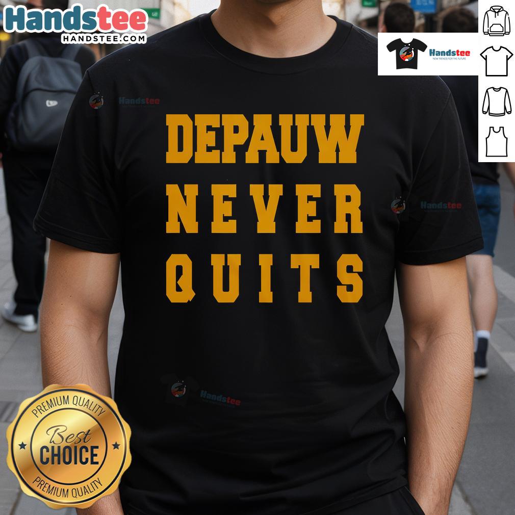 Nice Depauw Never Quits T Shirt Alt Text: Nice Depauw Never Quits T-Shirt featuring a bold, motivational slogan on a stylish, comfortable fabric.