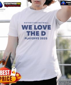 Alt Text: Nice Detroit Basketball 'We Love The D' Playoffs 2025 T-Shirt featuring vibrant graphics and team colors.