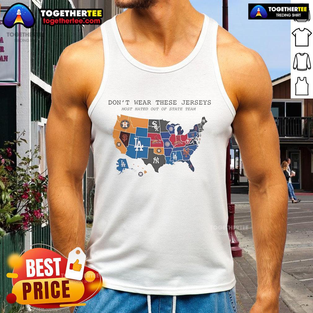 Nice Don't Wear These Jerseys Most Hated Out Of State Team MLB Team Logos On United State Map Tank Top Tank top featuring MLB team logos on a United States map, highlighting the most hated out-of-state teams.
