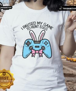 Stylish ladies' tee with 'I Paused My Game to Hunt Eggs' text, perfect for Easter gamers and game lovers.