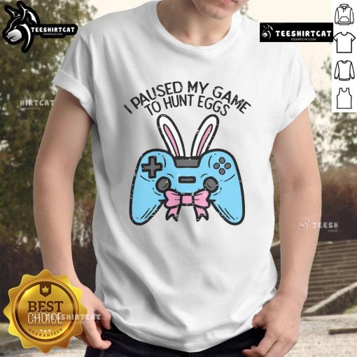 Nice Easter Gamer T-Shirt: 'Paused My Game To Hunt Eggs' - Perfect for game lovers celebrating Easter.