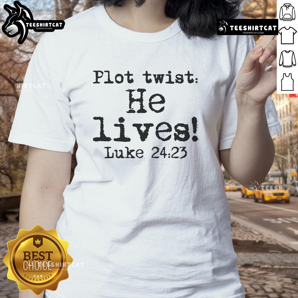 Nice Easter Plot Twist He Lives Luke 24 Religious Ladies Tee Nice Easter Plot Twist: He Lives - Luke 24 Tee for religious ladies celebrating Easter with faith and joy.