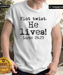 Nice Easter Plot Twist He Lives Luke 24 Religious T-Shirt featuring a vibrant design celebrating Easter faith.