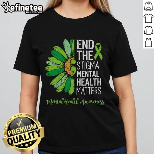 Nice End The Stigma Mental Health Matters tee for ladies, promoting mental health awareness and support.