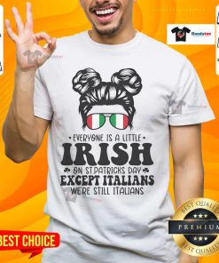 Funny St. Patrick's Day T-shirt design: 'Nice Everyone Is A Little Irish Except Italians' - perfect for holiday celebrations.
