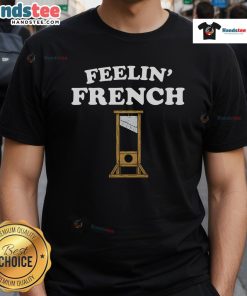 Nice Feeling French Guillotine T-Shirt featuring a unique graphic design for a stylish and edgy look.