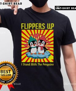 Nice Flippers Up I Stand With The Penguins T-Shirt featuring a fun penguin graphic and vibrant colors.