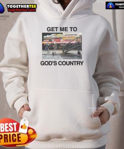 Cozy Nice Get Me To God's Country hoodie featuring a scenic outdoor design, perfect for adventure lovers.