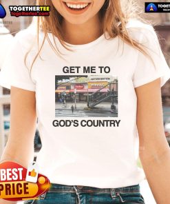 Nice Get Me To Gods Country Ladies Tee in vibrant colors, perfect for casual outings and showcasing your adventurous spirit.