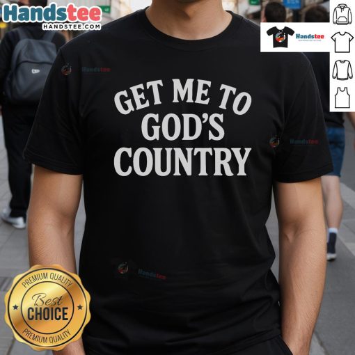 Nice Get Me To Gods Retro Groovy Country Quote Saying T-Shirt featuring a colorful vintage design and catchy phrase.