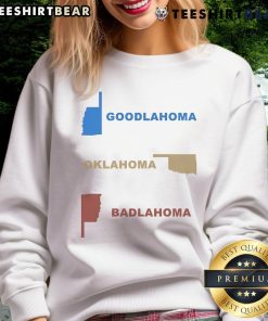 Nice Goodlahoma Oklahoma Badlahoma Sweatshirt in vibrant colors, perfect for casual wear and showing state pride.
