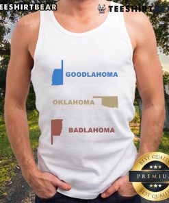 Nice Goodlahoma Oklahoma Badlahoma tank top showcasing a fun design, perfect for casual wear and Oklahoma pride.