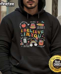 Alt Text: Nice Groovy Believe You Test hoodie for teachers, perfect for Testing Day motivation and encouragement.