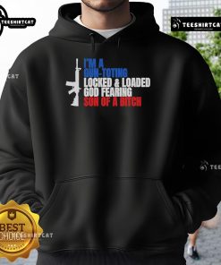 Alt Text: Nice Gun hoodie featuring 'I'm a gun-toting, locked and loaded, God-fearing son of a b*tch' slogan.