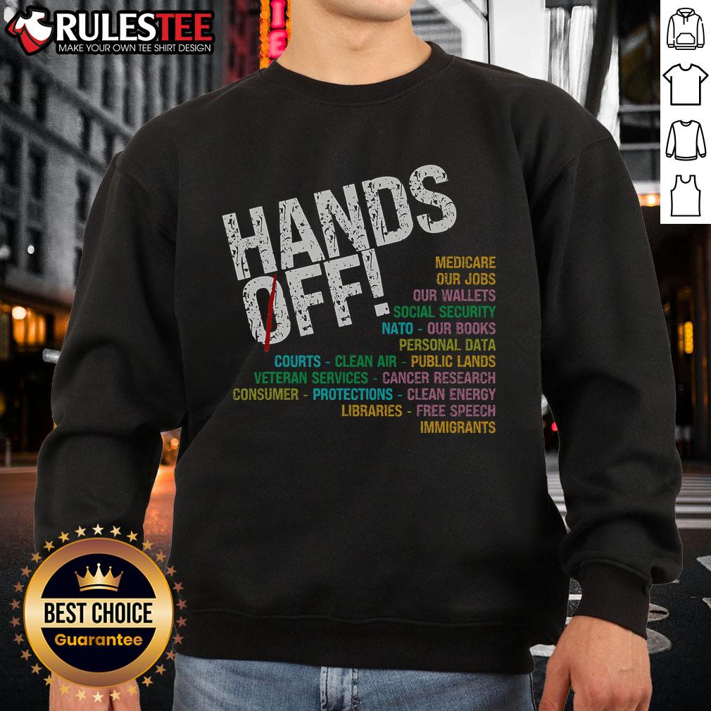 Nice Hands Off Our Freedoms Protect What Matters Sweatshirt Nice Hands Off Our Freedoms Protect What Matters Sweatshirt featuring bold text design for freedom advocates.
