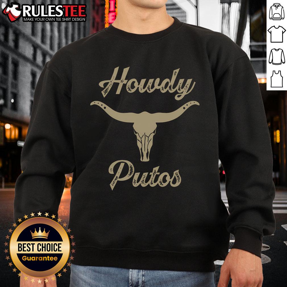 Nice Howdy Putos Bull Skull Country Cowboy Western Sweatshirt Nice Howdy Putos Bull Skull Country Cowboy Western Sweatshirt featuring a bold bull skull graphic on a cozy fabric.
