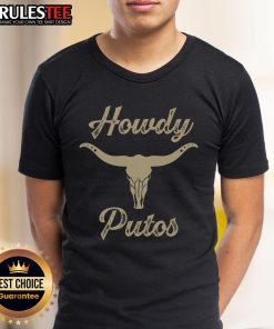 Alt Text: Nice Howdy Putos Bull Skull Country Cowboy Western T-Shirt featuring a bold bull skull graphic for Western fashion lovers.