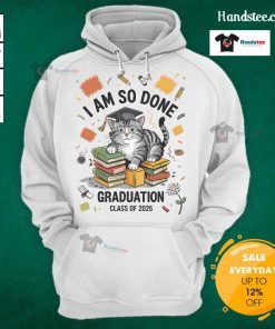 Alt Text: Graduation cat wearing a 'Class of 2025' hoodie, expressing a playful attitude with the phrase 'Nice, I am so done.'