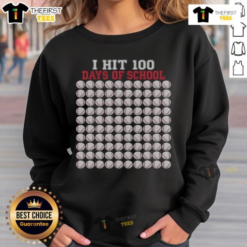 Nice I Hit 100 Days of School sweatshirt featuring a baseball bat design for the 100th Day of School celebration.