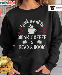 Cozy sweatshirt featuring the phrase Nice, I Just Want to Drink Coffee and Read a Book perfect for book lovers.