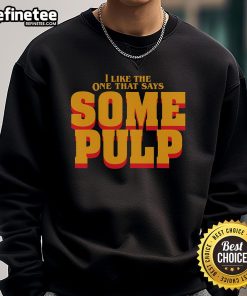 Stylish 'Some Pulp' sweatshirt in trendy design, perfect for casual wear and expressing unique style.