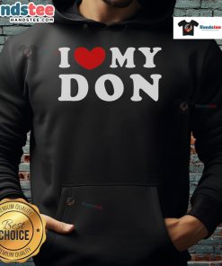 Cozy hoodie featuring 'I Love My Don' graphic, perfect for don lovers and stylish casual wear.