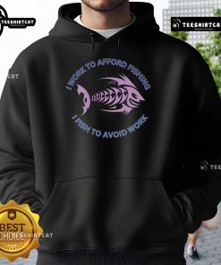 Cozy hoodie with 'I Need To Work To Afford Fishing, I Fish To Avoid Work' slogan, perfect for fishing enthusiasts.