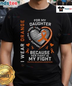 Nice I Wear Orange For My Daughter Multiple Sclerosis Awareness T-Shirt featuring vibrant orange design promoting MS awareness.