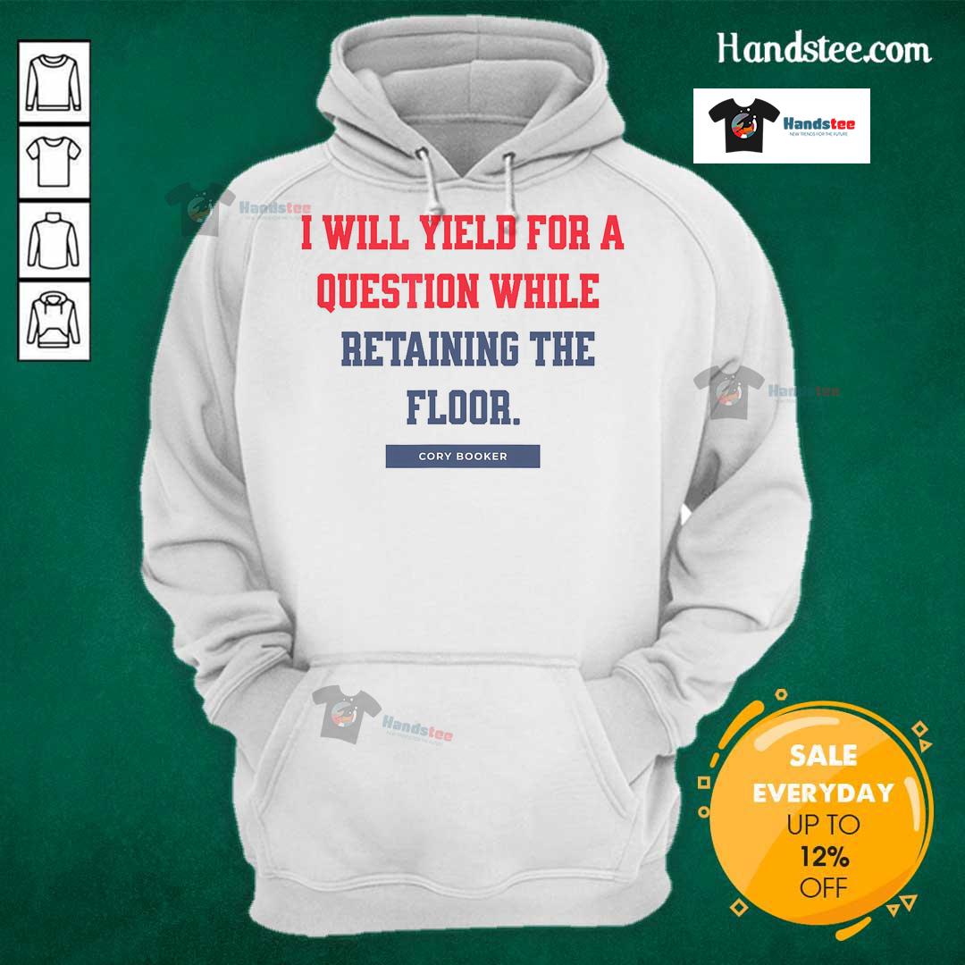 Nice I Yield For A Question While Retaining The Floor Hoodie Alt Text: Nice I Yield For A Question While Retaining The Floor hoodie in casual style, perfect for relaxed outings and discussions.
