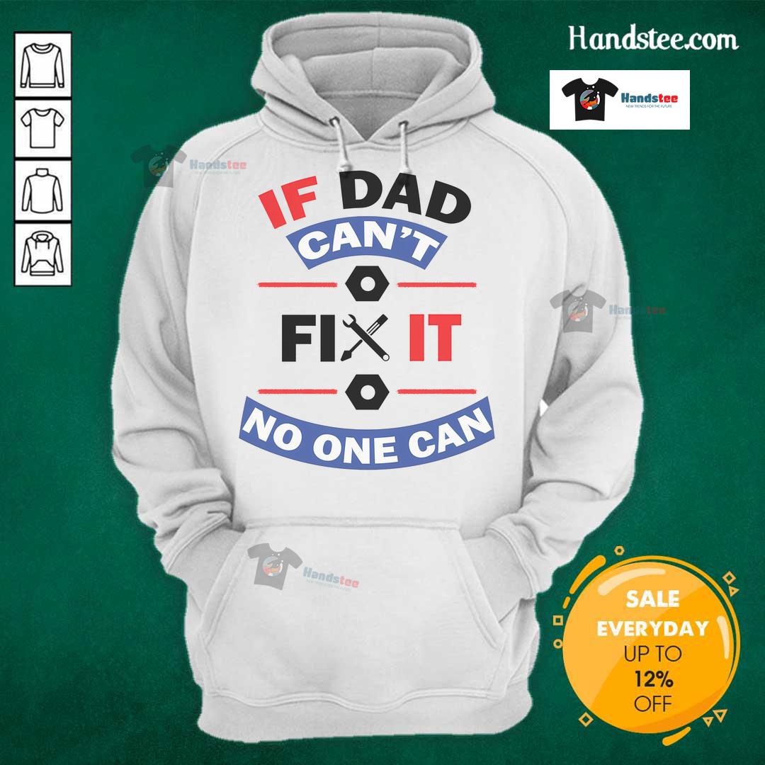 Nice If Dad Can'T Fix It No One Can Hoodie Alt Text: Nice If Dad Can't Fix It No One Can Hoodie in navy blue, showcasing a humorous quote for DIY enthusiasts.