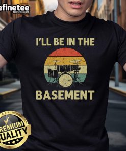 Retro sunset T-shirt featuring 'Nice I'll Be In The Basement' percussion drumming design for music lovers.