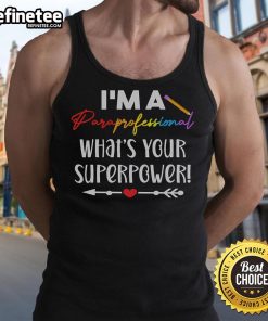 Nice I'm a Paraprofessional What's Your Superpower Tank Top featuring a fun design for educators and supporters.