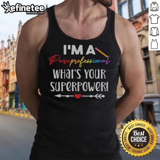 Nice I'm a Paraprofessional What's Your Superpower Tank Top featuring a fun design for educators and supporters.