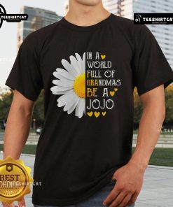 Nice In A World Full Of Grandmas Be A Jojo T-Shirt featuring vibrant graphic design and playful typography.
