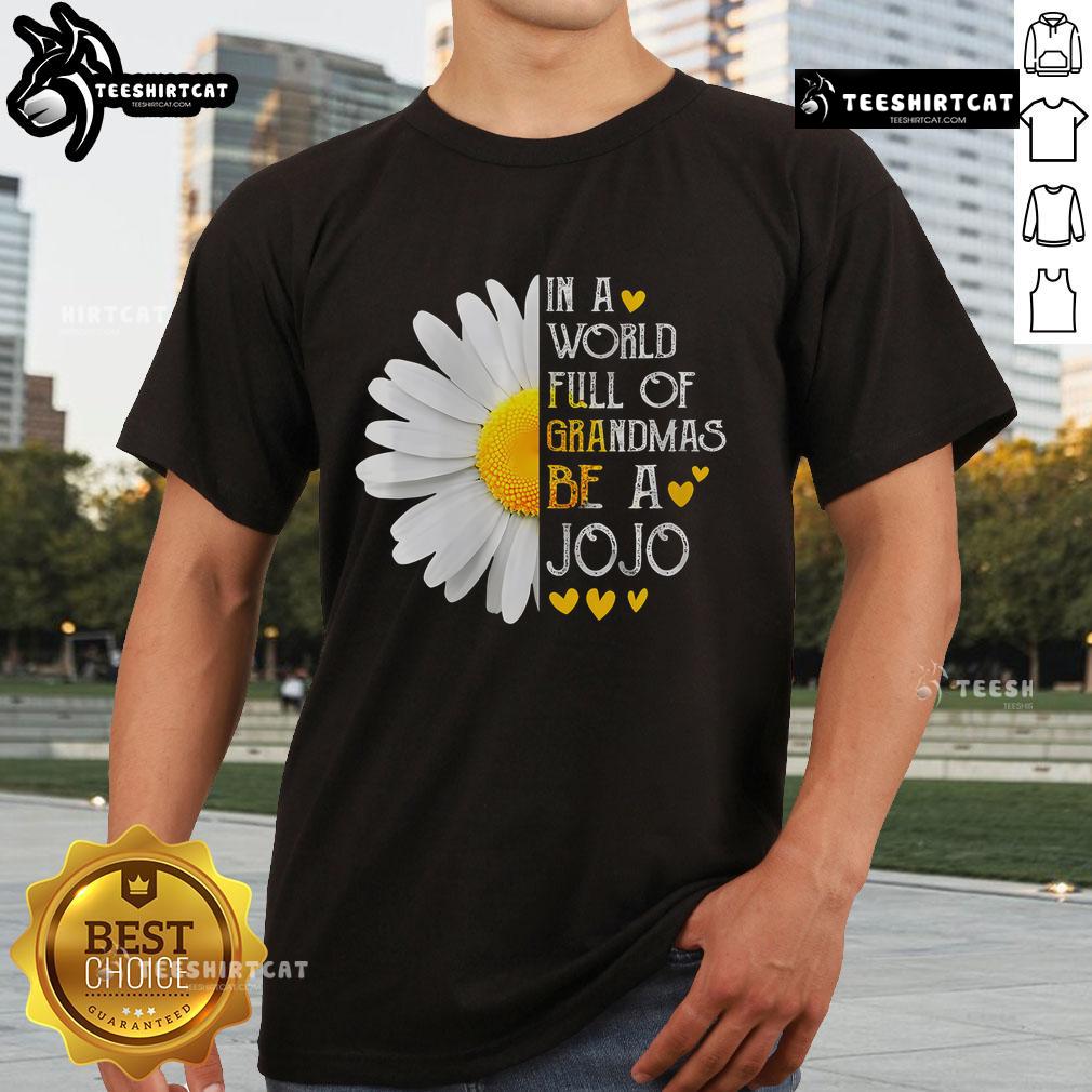 Nice In A World Full Of Grandmas Be A Jojo T Shirt Nice In A World Full Of Grandmas Be A Jojo T-Shirt featuring vibrant graphic design and playful typography.