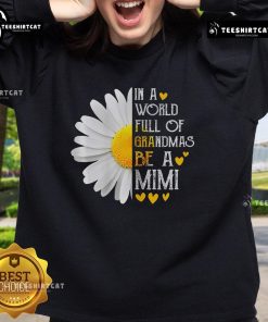 Cozy 'Nice In A World Full Of Grandmas Be A Mimi' sweatshirt by Daisy for Mother's Day, featuring a stylish design.