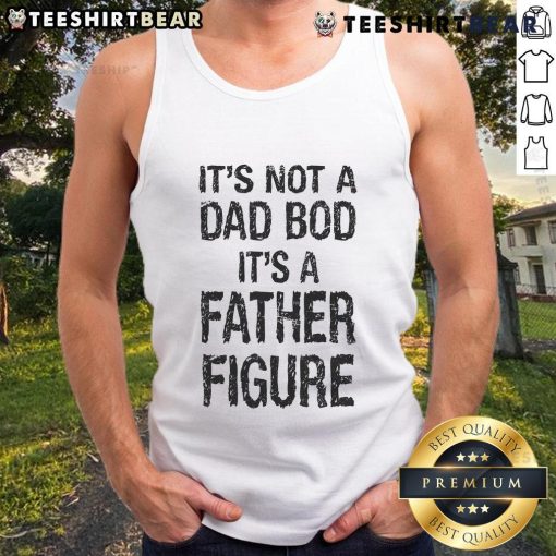 Father Figure tank top with 'It's Not A Dad Bod, It's A Father Figure' design, perfect for Father's Day celebrations.