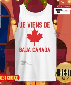 Stylish Nice Je Viens De Baja Canada tank top perfect for summer fashion and casual outings.