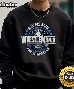 Nice Joe Hendry 'Say His Name' WrestleMania sweatshirt featuring bold graphics and vibrant colors for wrestling fans.