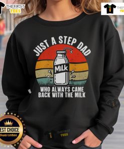 Vintage sweatshirt featuring 'Just a Step Dad Who Always Came Back with the Milk' design, perfect for casual wear.