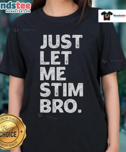 Autism Awareness Ladies Tee featuring 'Just Let Me Stim Bro' design, promoting acceptance and understanding of autism.
