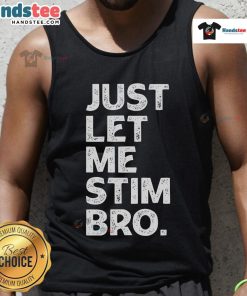 Autistic awareness tank top featuring 'Nice, Just Let Me Stim Bro' design, promoting autism acceptance and understanding.