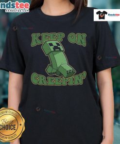 Nice Keep On Creepin Ladies Tee featuring a stylish design perfect for casual outings and expressing a fun vibe.